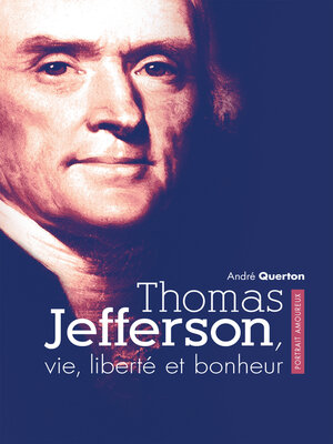cover image of Thomas Jefferson, vie, liberté et bonheur
